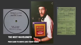 The Next Wavelength "Push Came To Shove" Luke Vibert Remix