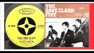 The Dave Clark Five - Your Turn To Cry