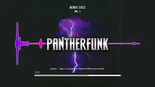 Akon - Belly Dancer (PANTHERFUNK REMIX)
