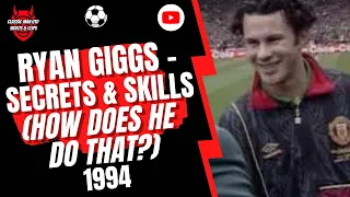 Ryan Giggs - Secrets & Skills (How Does He Do That?) 1994