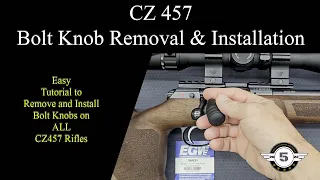 CZ457 Bolt Knob Removal and Installation CZ 457 MTR and Variants