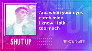 SHUT UP -  GREYSON CHANCE