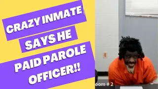 crazy inmate says he paid the parole officer!? | parole hearing live | court watch