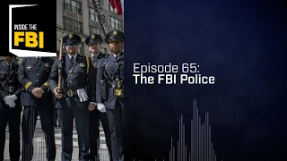 Inside the FBI Podcast: The FBI Police