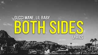 Gucci Mane - Both Sides (Lyrics) ft. Lil Baby