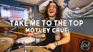Take Me To The Top (Drum Cover) - Mötley Crüe - Kyle McGrail