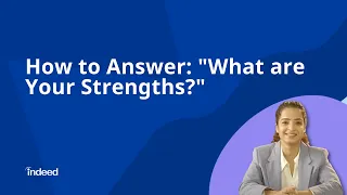 "What Are Your Strengths?" Interview Question: Top Example Answers | Indeed India Career Tips