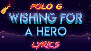 Polo G - Wishing For A Hero (Lyrics) ft. BJ The Chicago Kid