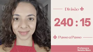 "240 dividido por 15" "240/15" "240:15" "Dividir 240 por 15" " Divisão exata com números grandes"