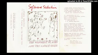 Software Seduction – The Warmest Places Are The Savage Ones (Full Album)