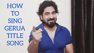 HOW TO SING GERUA TITLE SONG WITH YEMAN SINGH