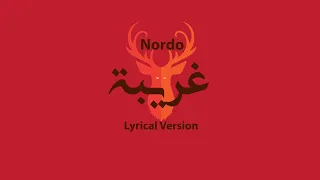 Nordo - Ghariba  | غريبة | Lyrical version |كلمات| Parols | Eng Subtitles|Top Trending Arab Songs