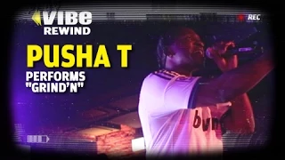 VIBE Rewind | Pusha T Performs Clipse Classic 'Grindin'