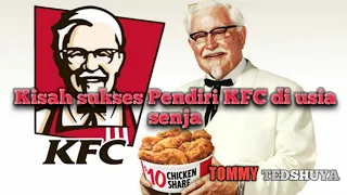 #kisahinspiratif #kolonelSanders #kfcchicken #kisahmotivasi Kisah sukses Pendiri KFC di usia senja