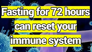 Study Finds that Fasting for 72 Hours Can Regenerate the Entire Immune System
