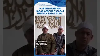 Kabar Duka, Habib Hasan Bin Jafar Assegaf Wafat saat Hendak Salat Duha, Sempat Jadi Imam Tarawih