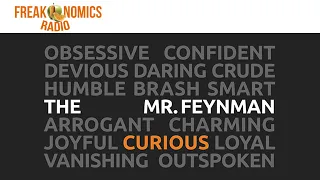 The Curious Mr. Feynman | Freakonomics Radio