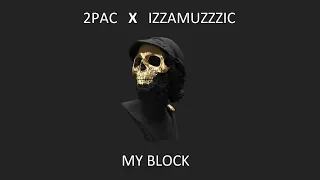 2PAC - My Block (Lyric Video) (Izzamuzzic Remix)