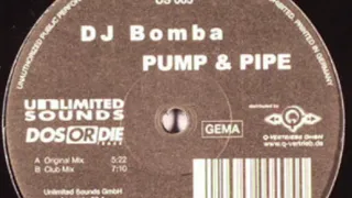 DJ Bomba - Pump & Pipe (Club Mix) [US 005 - 12"] [2004 Unlimited Sounds]