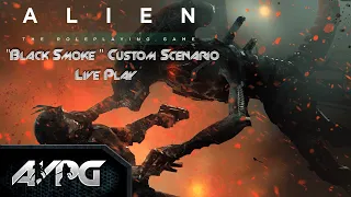 Live Play - Alien: The Roleplaying Game - Black Smoke