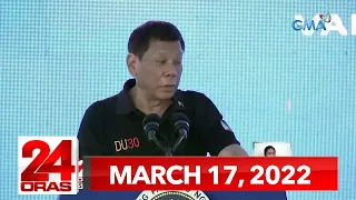 24 Oras Express: March 17, 2022 [HD]