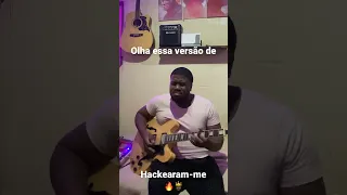 Hackearam-me + Groove + Guitar   (Versão sala do Groove)