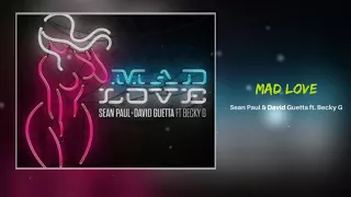 MAD LOVE (2018)SEAN PAUL + DAVID GUETTA ft. BECKY G (Lyrics in description)