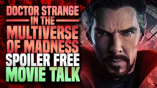 MCU Doctor Strange Needed This! | Doctor Strange In The Multiverse Of Madness (Spoiler FREE Talk)