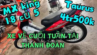 Cực Rẻ lô Xe về cuối tuần tại Thanh Đoàn! Taurus chỉ 4tr500k. Mxking 18tr500k