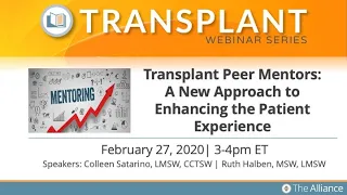 Transplant Peer Mentors: A New Approach to Enhancing the Patient Experience