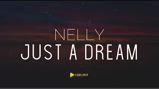 Nelly - Just A Dream (Lyrics) | Indonesian Lyrics