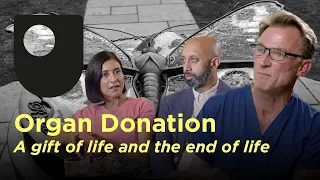 Organ Donation: A gift of life and the end of life