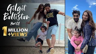 EXPLORING GILGIT-BALTISTAN FOR THE FIRST TIME | PART ONE | AMAL MUNEEB & AIMAN KHAN | 2021