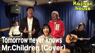 Kajisac house  Tomorrow never knows / Mr.Children (cover)
