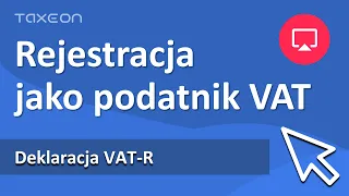 Rejestracja do VAT - Deklaracja VAT R