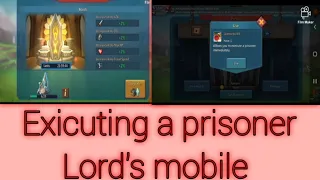 Executing  a prisoner for first time !Lord's mobile