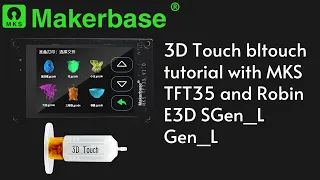 3D Touch bltouch tutorial with MKS TFT35 and Robin E3D SGen_L Gen_L