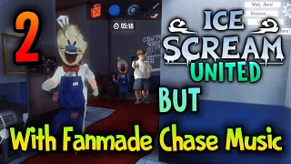 Ice Scream United BUT With Fanmade Chase Music Part 2 🎶