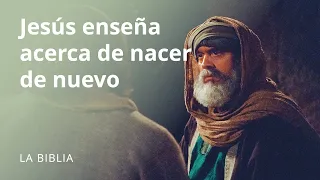 Jesús enseña acerca de nacer de nuevo