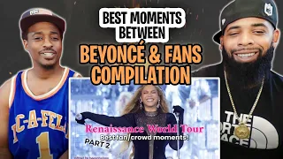 TRE-TV REACTS TO - Best moments between Beyoncé & fans Compilation | Renaissance World Tour 2023