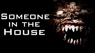 "Someone in the house" Creepypasta