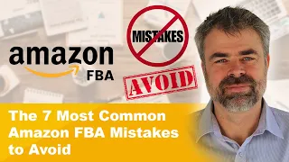 The 7 Most Common Amazon FBA Mistakes to Avoid