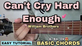 Can't Cry Hard Enough - The William Brothers (EASY GUITAR TUTORIAL)