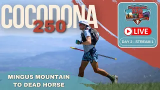 2024 Cocodona 250 LIVE - Day 2 | Stream 1 - Mingus Mountain to Dead Horse Ranch