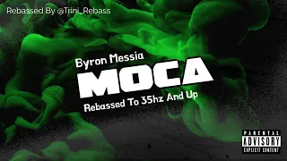 Byron Messia - Moca - Rebassed (35hz And Up)