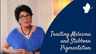 Treating Melasma and Stubborn Pigmentation