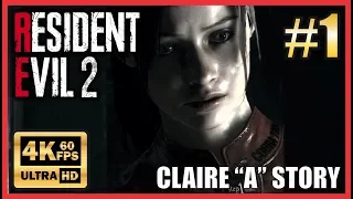 RESIDENT EVIL 2 REMAKE - Claire "A" Story - Ultra HD 4K 60fps Walkthrough Part 1 No Commentary