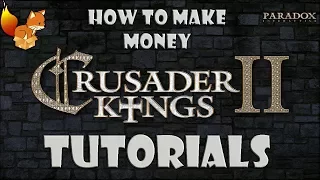 Crusader Kings 2 - How To Make Money? - Tips & Advice for Beginners