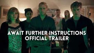 AWAIT FURTHER INSTRUCTIONS Movie Trailer 2018