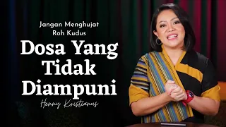 Dosa Yang Tidak Diampuni - Henny Kristianus